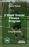 6 Week Soccer Fitness Program