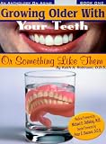 Growing Older With Your Teeth Or Something Like Them (An Anthology on Aging, Bk. 1)