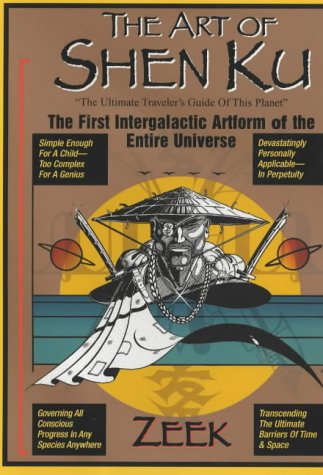 The Art of Shen Ku: The Ultimate Traveller's Guide of This Planet