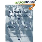 Click here to buy Managerial Epidemiology for Health Care Organizations (Public Health Epidemiology and Biostatistics) by  Peter J., PhD Fos, David J., MHA Fine, Brian W. Amy, and Miguel A. Z�niga.