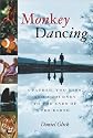 Monkey Dancing: A Father, Two Kids, and a Journey to the Ends of the Earth