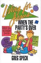 Living for Jesus When the Party's Over