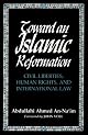 Toward an Islamic Reformation: Civil Liberties, Human Rights, and International Law (Contemporary Issues in the Middle East)