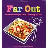 far out 60 exotic recipes from far flung places