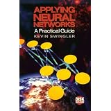Applying Neural Networks: A Practical Guide