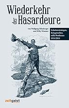 Wiederkehr der Hasardeure: Schattenstrategen, Kriegstreiber, stille Profiteure 1914 und heute