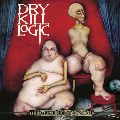 Dry Kill Logic - Darker Side Of Nonsense - Zortam Music