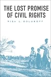 The Lost Promise of Civil Rights