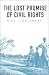 Book cover of The Lost Promise of Civil Rights.