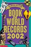 Scholastic Book of World Records 2002