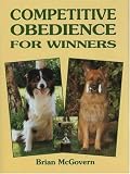 Competitive Obedience for Winners (Book of the Breed Series)