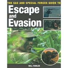 The SAS and Special Forces Guide to Escape and Evasion (Sas Special Forces Guide)