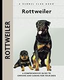 Rottweiler: A Comprehensive Guide to Owning and Caring for Your Dog (Kennel Club Dog Breed Series)