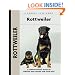 Rottweiler: A Comprehensive Guide to Owning and Caring for Your Dog (Kennel Club Dog Breed Series)