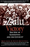 Zulu Victory: The Epic of Isandlwana and the Cover-up (Greenhill Military)