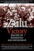 Zulu Victory: The Epic of Isandlwana and the Cover-up (Greenhill Military)