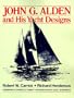 John G. Alden and His Yacht Designs