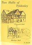 Two halls of Tyldesley : and their histories