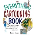 The Everything Cartooning Book: Create Unique And Inspired Cartoons For Fun And Profit (Everything: Sports and Hobbies)