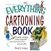 The Everything Cartooning Book: Create Unique And Inspired Cartoons For Fun And Profit (Everything: Sports and Hobbies)