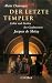 Der Letzte Templer: Leben und Sterben des Großmeisters Jacques de Molay bei amazon kaufen