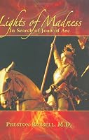Lights of Madness: In Search of Joan of Arc
