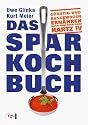 Das Sparkochbuch: Günstig und ausgewogen ernähren nach dem Regelsatz Hartz IV