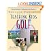 Teaching Kids Golf: A Baffled Parent's Guide