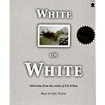 White on White: Selections from the Works of E. B. White book cover