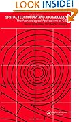 Spatial Technology and Archaeology: The Archaeological Applications of GIS