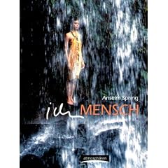 Ich Mensch. Ideale und Wirklichkeiten