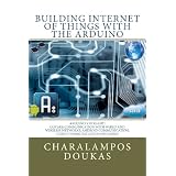 Building Internet of Things with the Arduino (Volume 1) ~ Charalampos Doukas