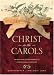 Books : Christ in the Carols: Thirty-one devotionals for Christmas and Advent