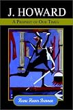 Review Authorhouse  / J. Howard: A Prophet of Our Times