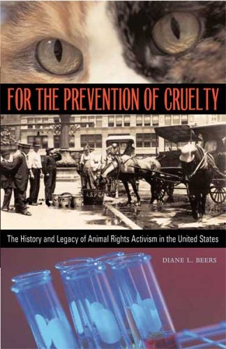 For the Prevention of Cruelty: The History and Legacy of Animal Rights Activism in the United States under Animal Rights in The Books Store