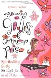 Becoming a Goddess of Inner Poise: Spirituality for the Bridget Jones in All of Us