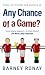 Any Chance of a Game?