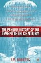 The Penguin History of the Twentieth Century: The History of the World, 1901 to the Present (Allen Lane History S.)