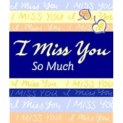 I Miss You So Much (A Little Bit Of�)