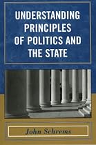Understanding Principles of Politics and the State