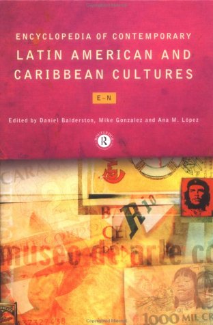Encyclopedia of Contemporary Latin American and Caribbean Cultures