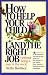 Books : How to Help Your Child Land the Right Job: (Without Being a Pain in the Neck) (Without Being a Pain in the Neck)