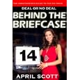 Behind the Briefcase: The Unauthorized Guide to Deal or No Deal