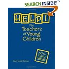 Click here to buy Help! For Teachers of Young Children: 88 Tips to Develop... by  Gwen Snyder Kaltman.