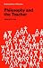 Philosophy and the Teacher (Students Library of Education)