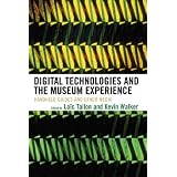 Digital Technologies and the Museum Experience: Handheld Guides and Other Media