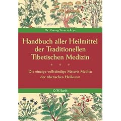 Handbuch aller Heilmittel der Traditonellen Tibetischen Medizin