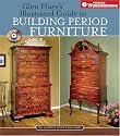 Glen Huey's Illustrated Guide to Building Period Furniture: The Ultimate Step-by-Step Guide (Popular Woodworking)