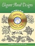 Elegant Floral Designs CD-ROM and Book (Dover Electronic Series)