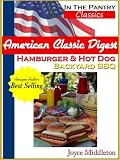 American Classic Digest - Hamburger and Hot Dog Backyard BBQ (In the Pantry Classics)